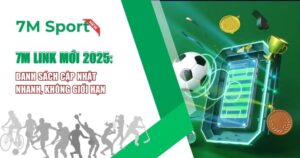 7M Link Mới 2025: Trải Nghiệm Bóng Đá Trực Tuyến Mượt Mà, An Toàn