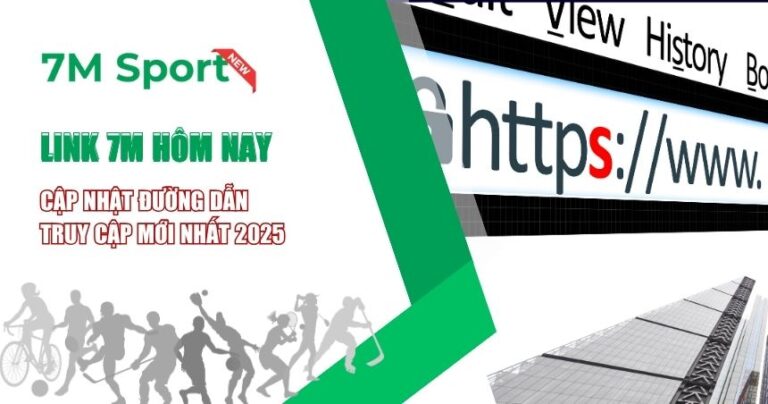 Link 7M Hôm Nay – Truy Cập Nhanh, Không Lo Bị Chặn 2025